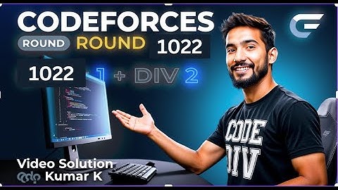 Codeforces Round 1022 | Div 2 | Video Solutions | Kumar K
