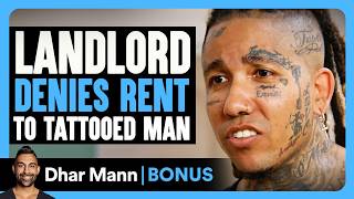 LANDLORD Denies Rent To TATTOED MAN | Dhar Mann Bonus!