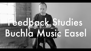 Buchla Music Easel: Feedback Studies Profile