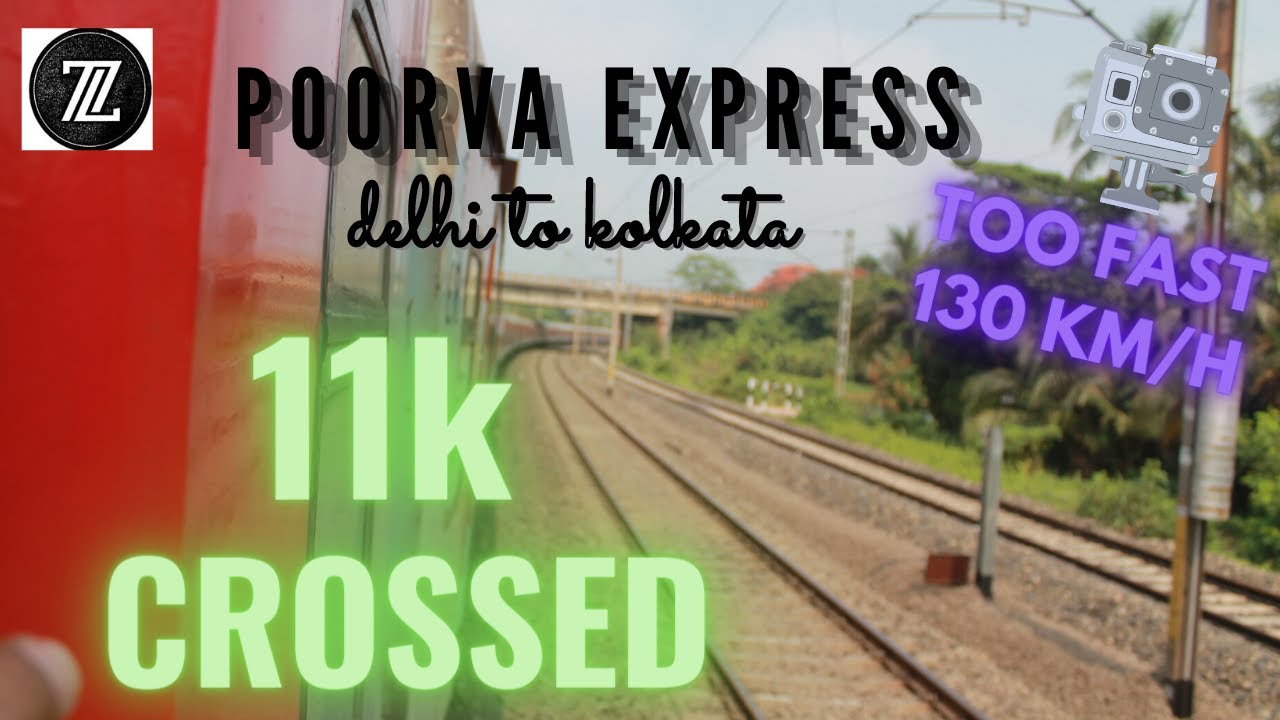 NEW DELHI HOWRAH POORVA EXPRESS/DELHI TO KOLKATA/FULL JOURNEY COVERAGE ...