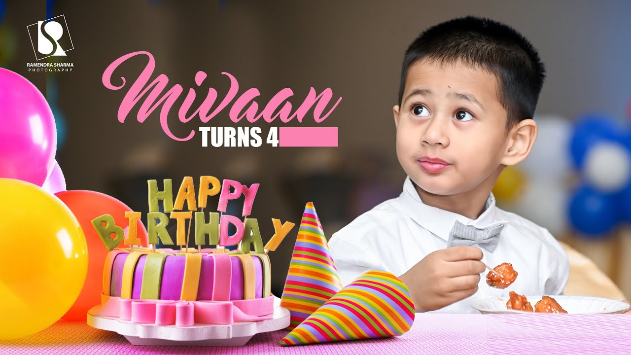 Cinematic Birthday II Mivaan Turns 4 II Happy Birthday II Ramendra Sharma Photography II