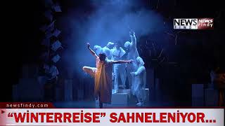 Müzik ve Dans Prodüksiyonu “Winterreise”Kış Yolculuğu Sahneleniyor…