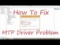 How To Fix MTP Driver Problem