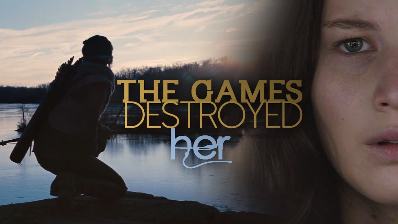Katniss Everdeen | The Games Destroyed Her