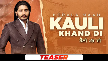 Kauli Khand Di (Teaser) | Korala Maan  | Desi Crew | Latest Punjabi Teasers 2021 | Speed Records