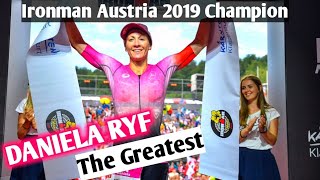 Daniela Ryf - The Greatest - Ironman Austria 2019 Champion
