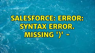 Famous Salesforce: Error: Syntax error. Missing ')' - Wealth