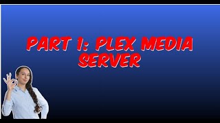 Part I: How to install Plex Media Server on Ubuntu/Linux