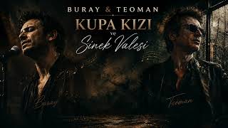 Kupa Kızı Ve Sinek Valesi Buray, Teoman