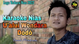 Karaoke Nias U'alui Wondrara Dodo | Lagu Pop Nias Terbaru Lirik Cipta Arnius Mendrofa