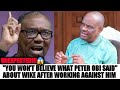 Hear what peter obi said about wike and tinubu after working aganst him