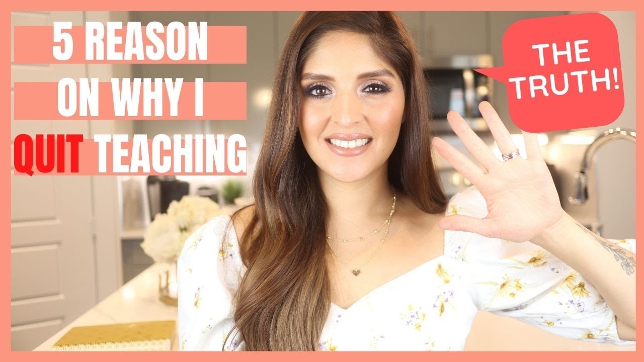 WHY I QUIT TEACHING| THE BRUTAL TRUTH - YouTube