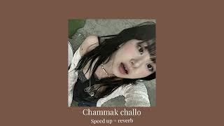 Chammak challo(sped up   reverb) | Akong | Hamsika Iyer | chill habibi