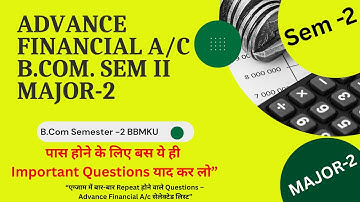 Advance Financial Accounting Important Questions 2025| Major 2 Advance Financial Account| bbmku|