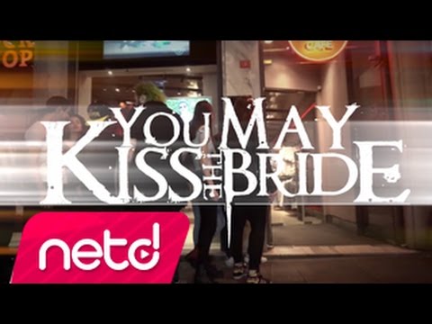 You May Kiss The Bride - Artık Ben Yokum