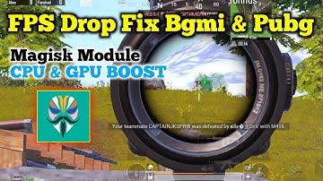 Fps Drop Fix Bgmi & Pubg Fps Super Boost || performance increase || Magisk Module
