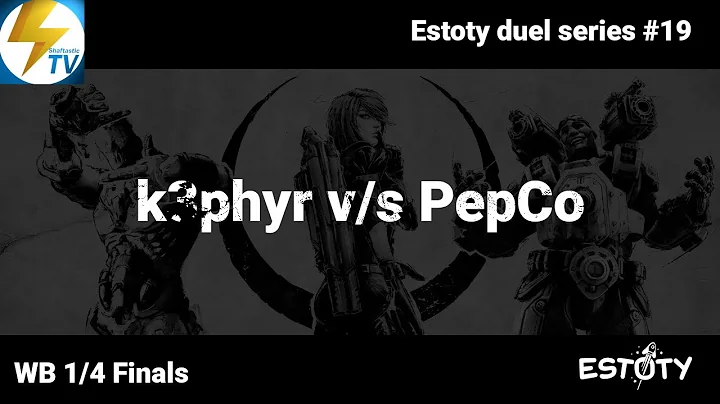 Estoty duel series #19 - 1/4 Finals - k3phyr v/s PepCo