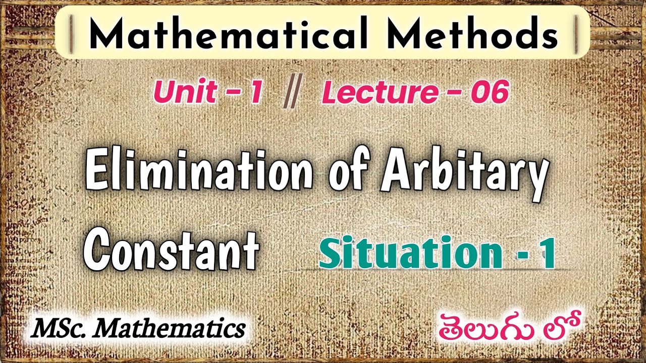 Elimination of arbitrary constants situation-1 | MSC mathematics - YouTube