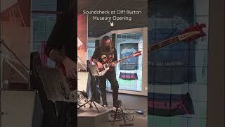 Soundcheck at Cliff Burton Museum Opening (May 13th, 2022)