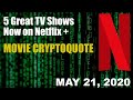5 Must Watch TV Shows on Netflix + Movie Cryptoquote