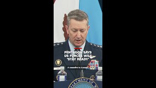 Pentagon says US forces will 'stay ready'