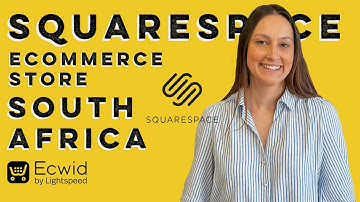 How to Build An E-Commerce Store With Squarespace in South Africa