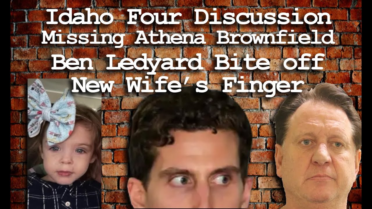 Ben Ledyard Bites off New Wife’s Finger  Missing Athena Brownfield - daho Four Discussion