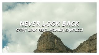 Download lagu SPIRIT LINK - Never Look Back (Feat. Monika Santucci) (Lyrics)