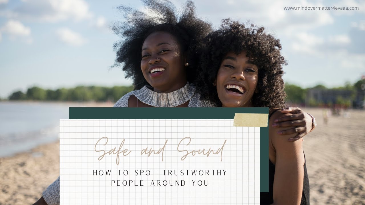 How to identify who's safe for you and who isn't