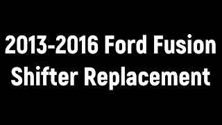 Ford Fusion Shifter Replacement