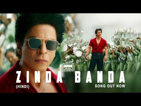 JAWAN: Zinda Banda (Hindi): Shah Rukh Khan |Atlee |Anirudh |Nayanthara |Vijay Sethupathi |Deepika
