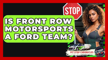 Is Front Row Motorsports A Ford Team? - Pit Stop Chronicles