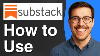 how to use substack [2025 Easy Guide]