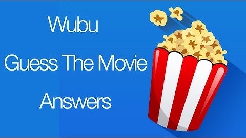 Wubu Guess the Movie 1-200 Answers