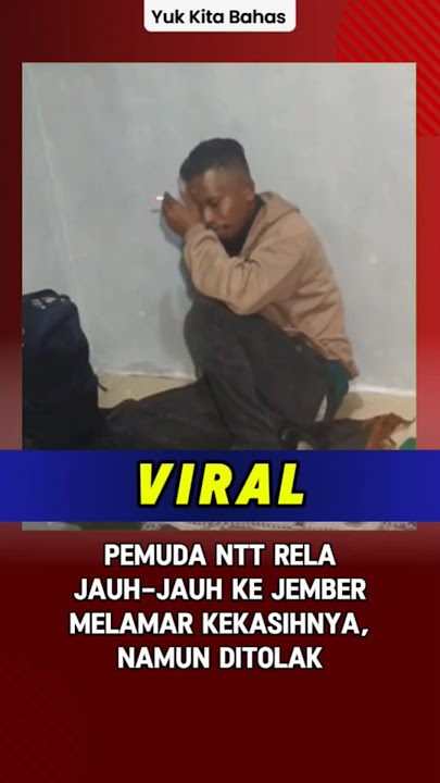 Viral! Pemuda NTT Rela Jauh-Jauh ke Jember Jawa Timur Melamar Kekasihnya, Malah Ditolak Keluarganya
