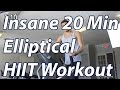 Hiit workout  insane 20 minute elliptical workout