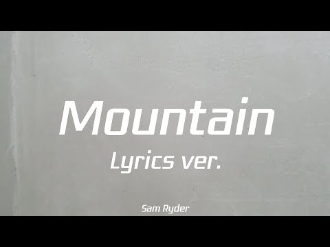 Sam Ryder Mountain Lyrics Ver 