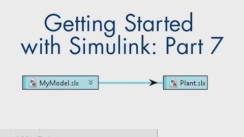 Getting Started with Simulink, Part 7: How to Add Components to Your Simulink Model