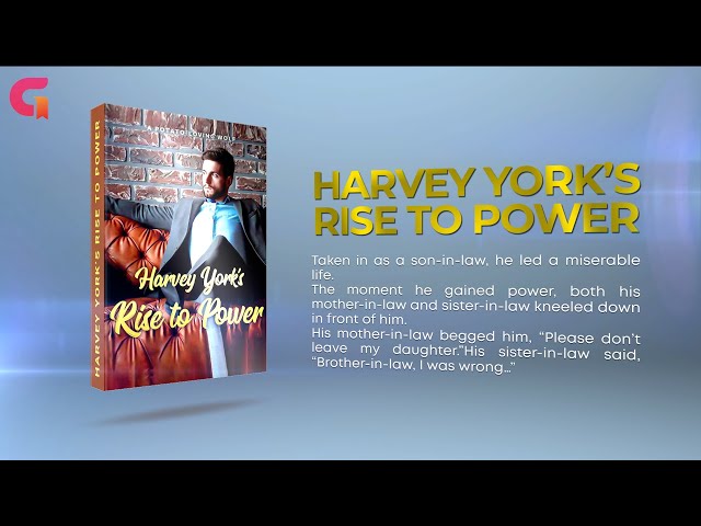 【Novel terbaik tahun 2022】GoodNovel |Harvey York's Rise to Power Oleh: Serigala Pencinta Kentang class=