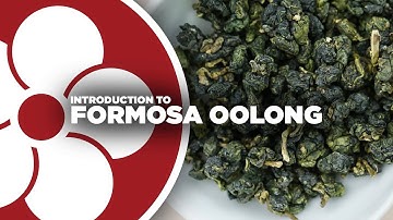 What is FORMOSA OOLONG? (a.k.a. High Mountain Oolong / Taiwanese Oolong)