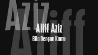 Watch Aliff Aziz Bila Dengan Kamu video