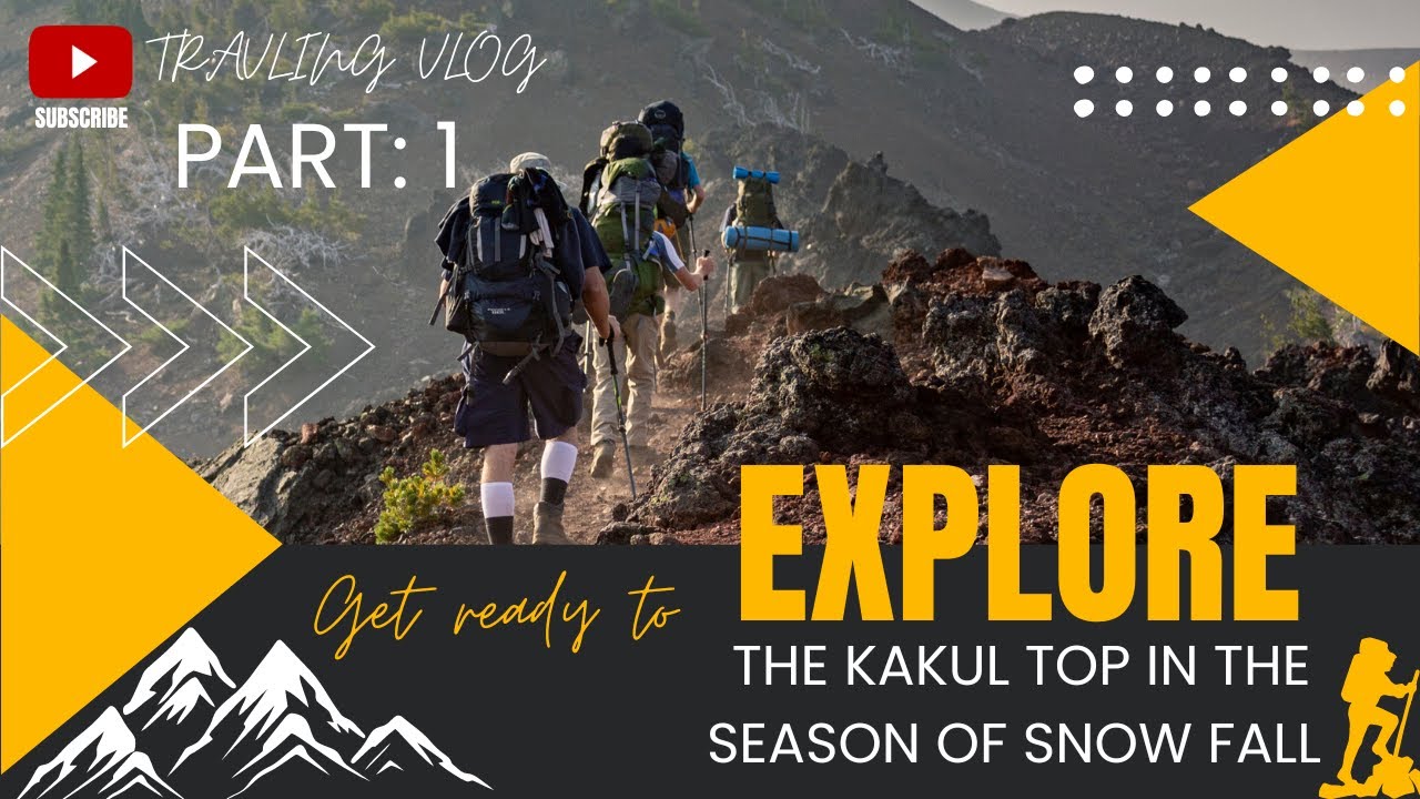 kund bangla mansehra hiking vlog | Exploring the Kakul Top in snow season | PART : 1      | DAY : 1|