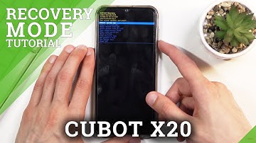 How to Open Recovery Mode in CUBOT X20 – Enter & Quit Recovery Mode