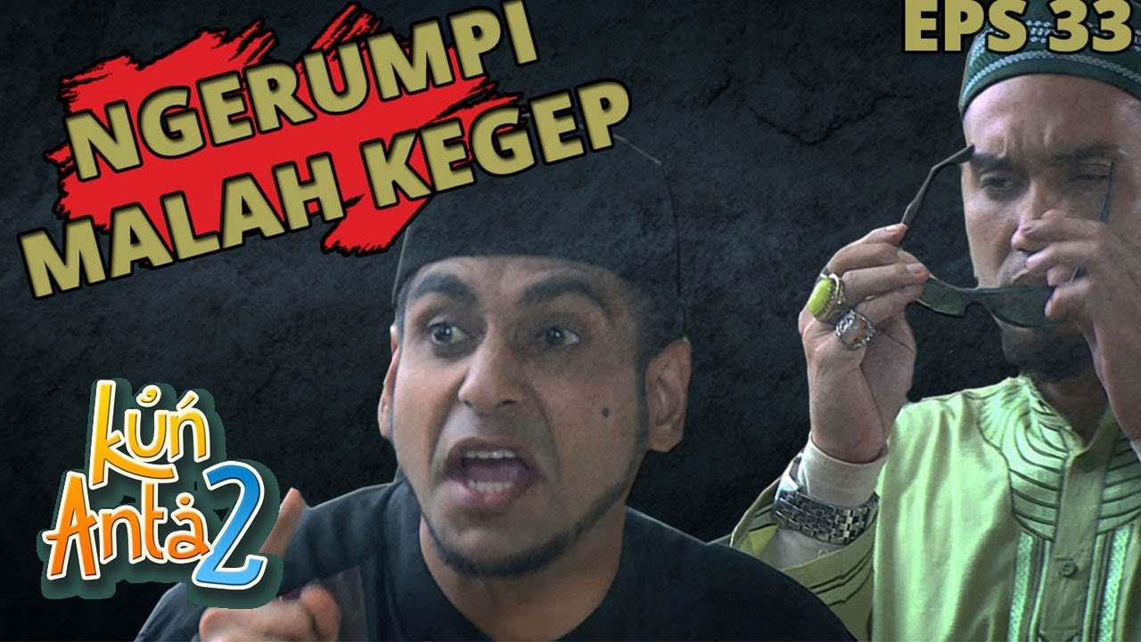 KOCAK ABES, Ust Musa Ledekin Ust Badrun, Tapi Kegep - Kun Anta 2 Eps 33 PART 2