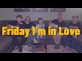 Friday I'm in Love (The Cure) - Friesen Family