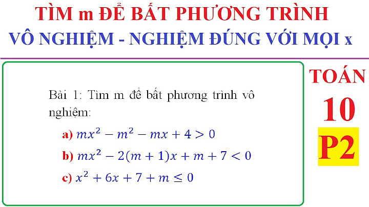 Bài tập tìm m để bất phương trình có nghiệm năm 2024