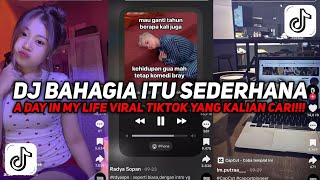 DJ BAHAGIA ITU SEDERHANA CITA CITATA SOUND A DAY IN MY LIFE VIRAL TIKTOK YANG KALIAN CARI CARI!!! 