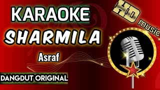 🟢 KARAOKE - SARMILA - Asraf Dangdut Original Gendang Dholaq