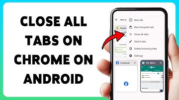 How To Close All Tabs On Chrome On Android 2025 | Clear Your Google Chrome Browser Tabs