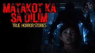 MATAKOT KA SA DILIM | True Stories Compilation